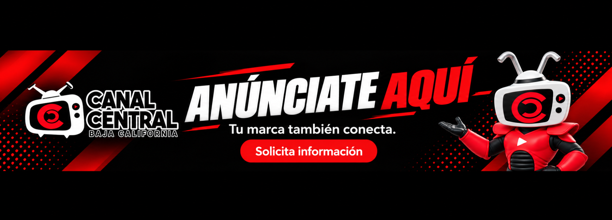 Anúnciate aquí. Tu marca también conecta. Solicita información en Canal Central.