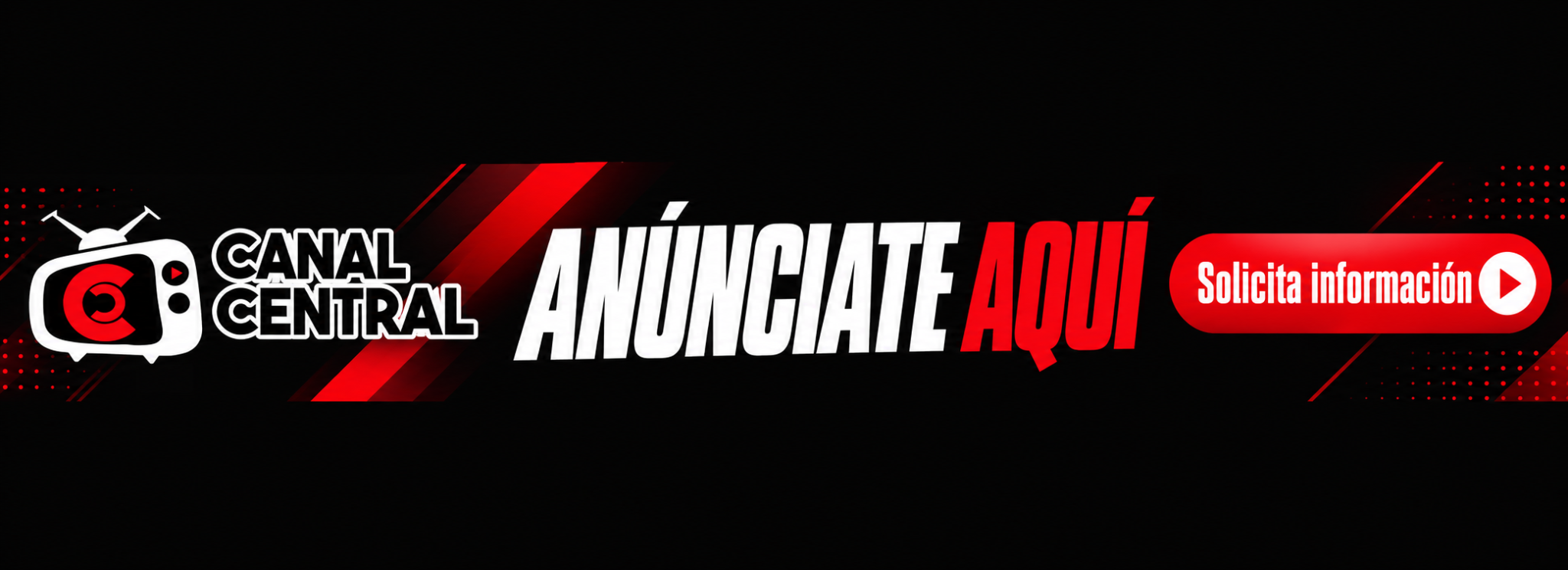 Anúnciate aquí en Canal Central. Solicita información.